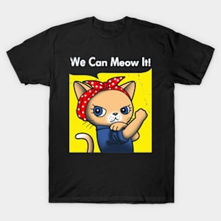 We Can Meow It! T-Shirt